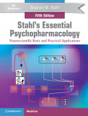 Stahl's essential psychopharmacology:neuroscientific basis and practical applications